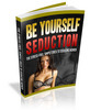 Thumbnail Be Yourself Seduction plr