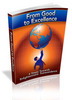 Thumbnail From Good to Excellence - Viral eBook PLR 