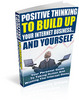 Thumbnail Positive Thinking to Build Up Your Internet Business (PLR) Thumbnail Positive Thinking to Build Up Your Internet Business (PLR)