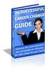 Thumbnail Successful Career Change Guide (PLR) Thumbnail Successful Career Change Guide (PLR)