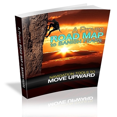 Product picture A Proven Road Map To Banish Fears With Plr