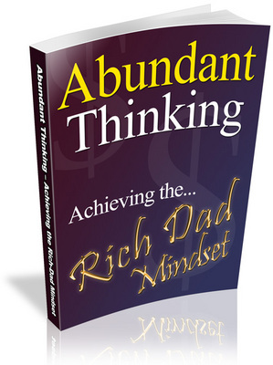 Product picture Abundant Thinking - Achieving the Rich Dad Mindset PLR