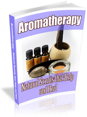 Product picture Aromatherapy - Natural Scents that Heal plr