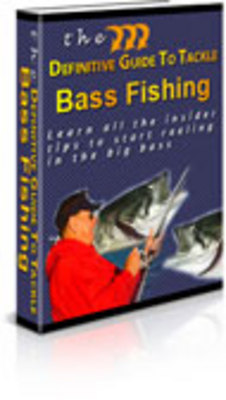 Product picture Definitive Guide to Tackle and Bass Fishing (PLR) 