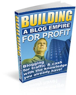 Product picture Building a Blog Empire for Profit (PLR)