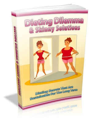 Product picture Dieting Dilemma and Skinny Solutions - Viral eBook plr