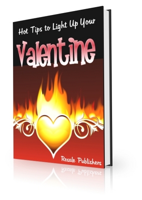 Product picture Hot Tips to Light up Your Valentine (PLR)