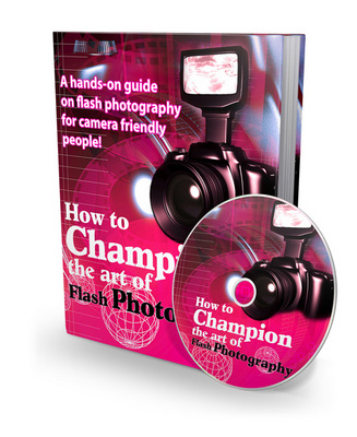Product picture How to Champion the Art of Flash Photography - ebook and Aud