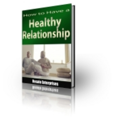 Product picture How to Have a Healthy Relationship (PLR)