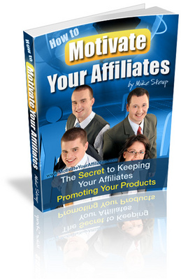 Product picture How to Motivate Your Affiliates plr