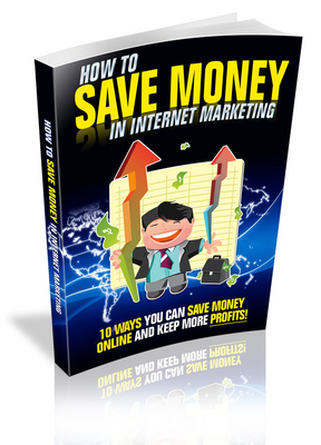 Product picture How to Save Money in Internet Marketing (Viral PLR)