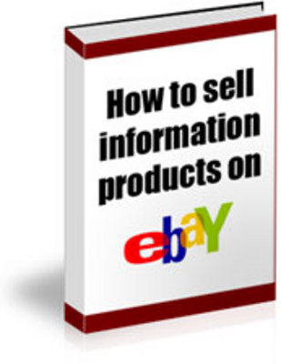 Product picture How to Sell Information Products on eBay PLR