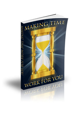 Product picture Making Time Work for You PLR