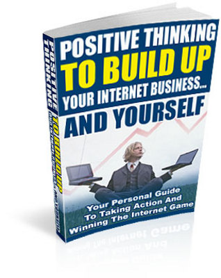 Product picture Positive Thinking to Build Up Your Internet Business (PLR)