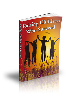 Product picture Raising Children Who Succeed (PLR)