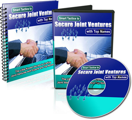 Product picture Smart Tactics to Secure Joint Ventures with Top Names plr