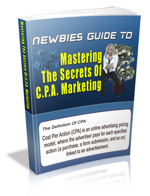 Product picture Newbies Guide to Mastering the Secret of CPA Marketing
