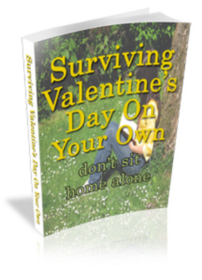 Product picture Surviving Valentines Day On Your Own (PLR)