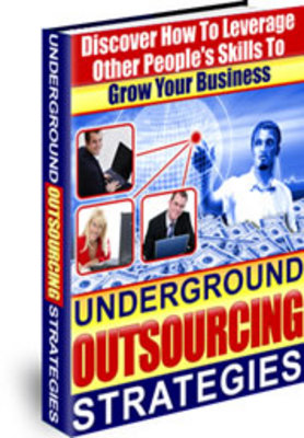 Product picture Underground Outsourcing Strategies plr