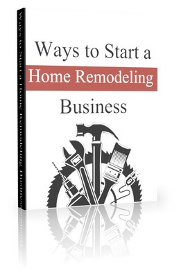 Product picture Ways to Start a Home Remodeling Business (PLR)