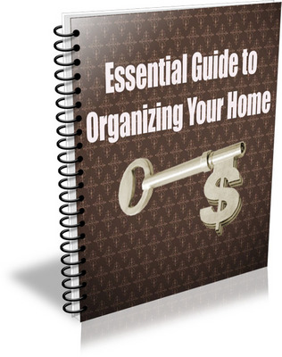 Product picture Essential Guide to Organizing Your Home (PLR)